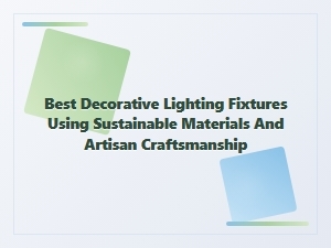 Sustainable Decorative Lighting by Artisan Craftsmen